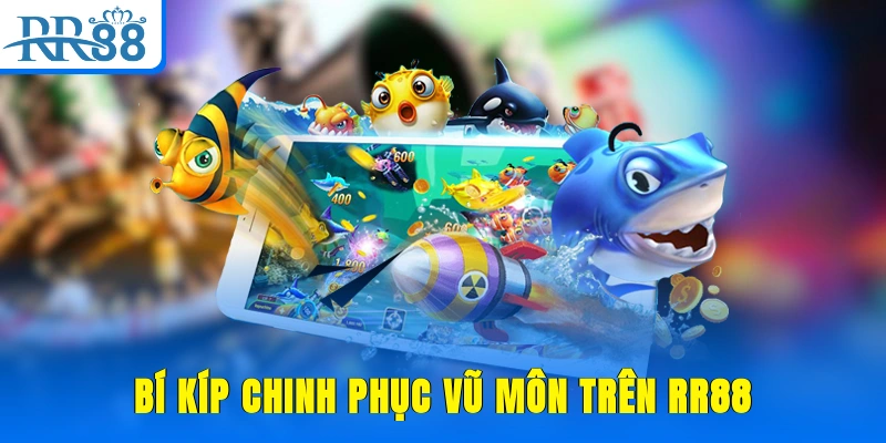 Bí kíp chinh phục vũ môn trên RR88